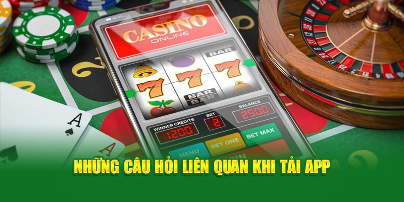 nhung-cau-hoi-lien-quan-khi-tai-app