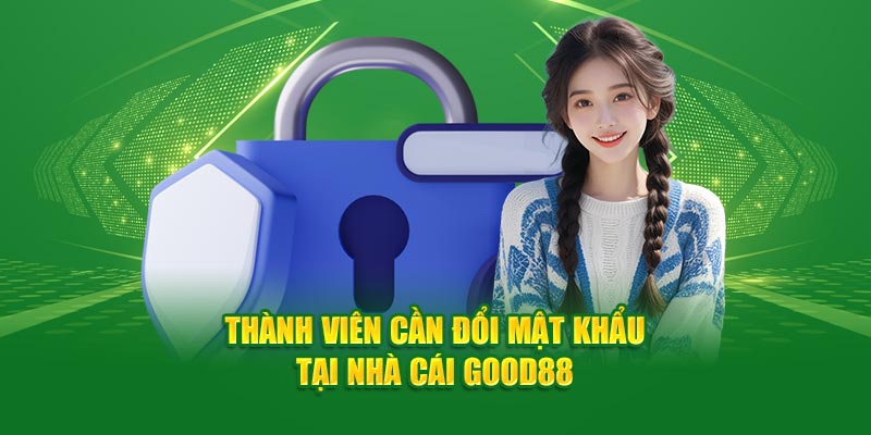 thanh-vien-can-doi-mat-khau-tai-nha-cai-good88