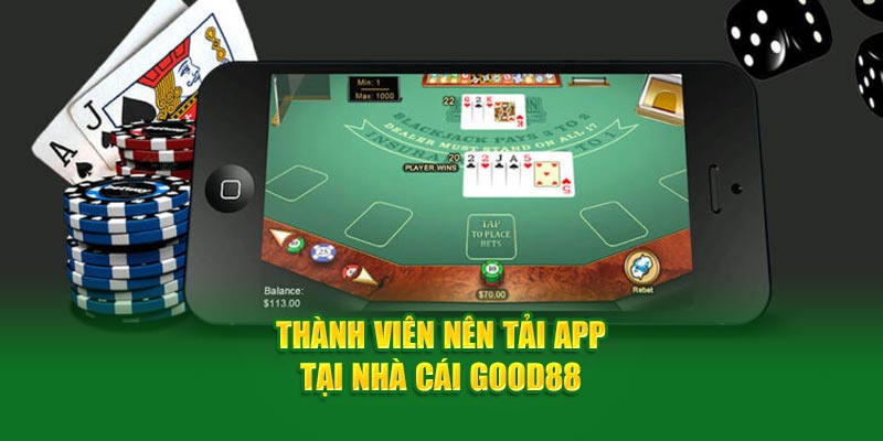 thanh-vien-nen-tai-app-tai-nha-cai-good88