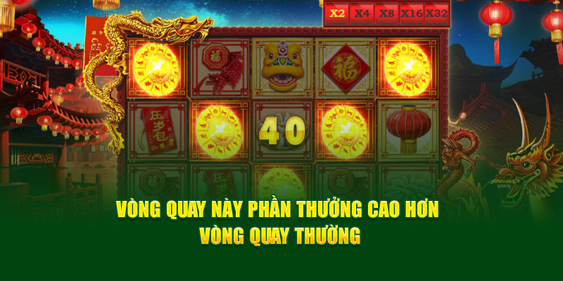 vong-quay-nay-phan-thuong-cao-hon-vong-quay-thuong